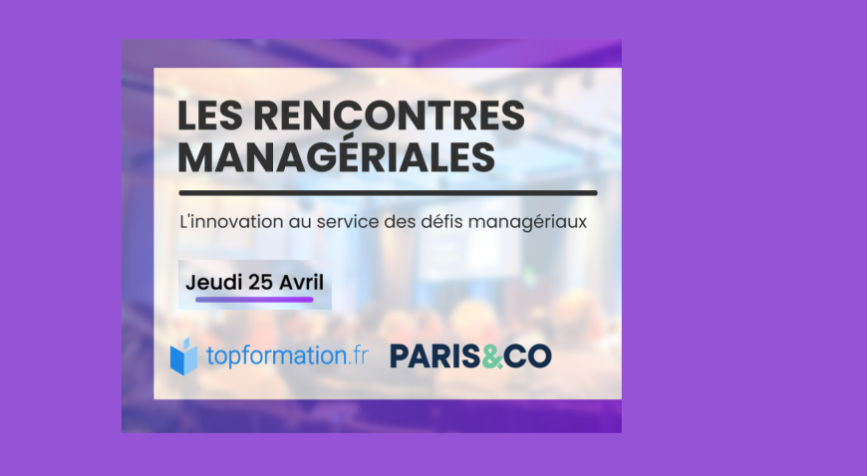 Top formation et Paris&Co - Les rencontres managériales