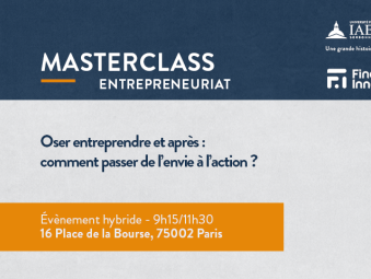 Masterclass Entrepreneuriat : Oser entreprendre et après : comment passer de l’envie à l’action