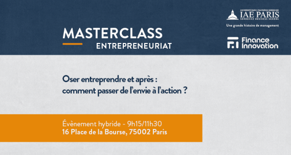 Masterclass Entrepreneuriat : Oser entreprendre et après : comment passer de l’envie à l’action